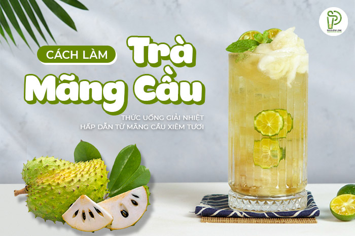 CÁCH LÀM TRÀ MÃNG CẦU TẠI NHÀ THỨC UỐNG GIẢI NHIỆT HẤP DẪN TỪ MÃNG