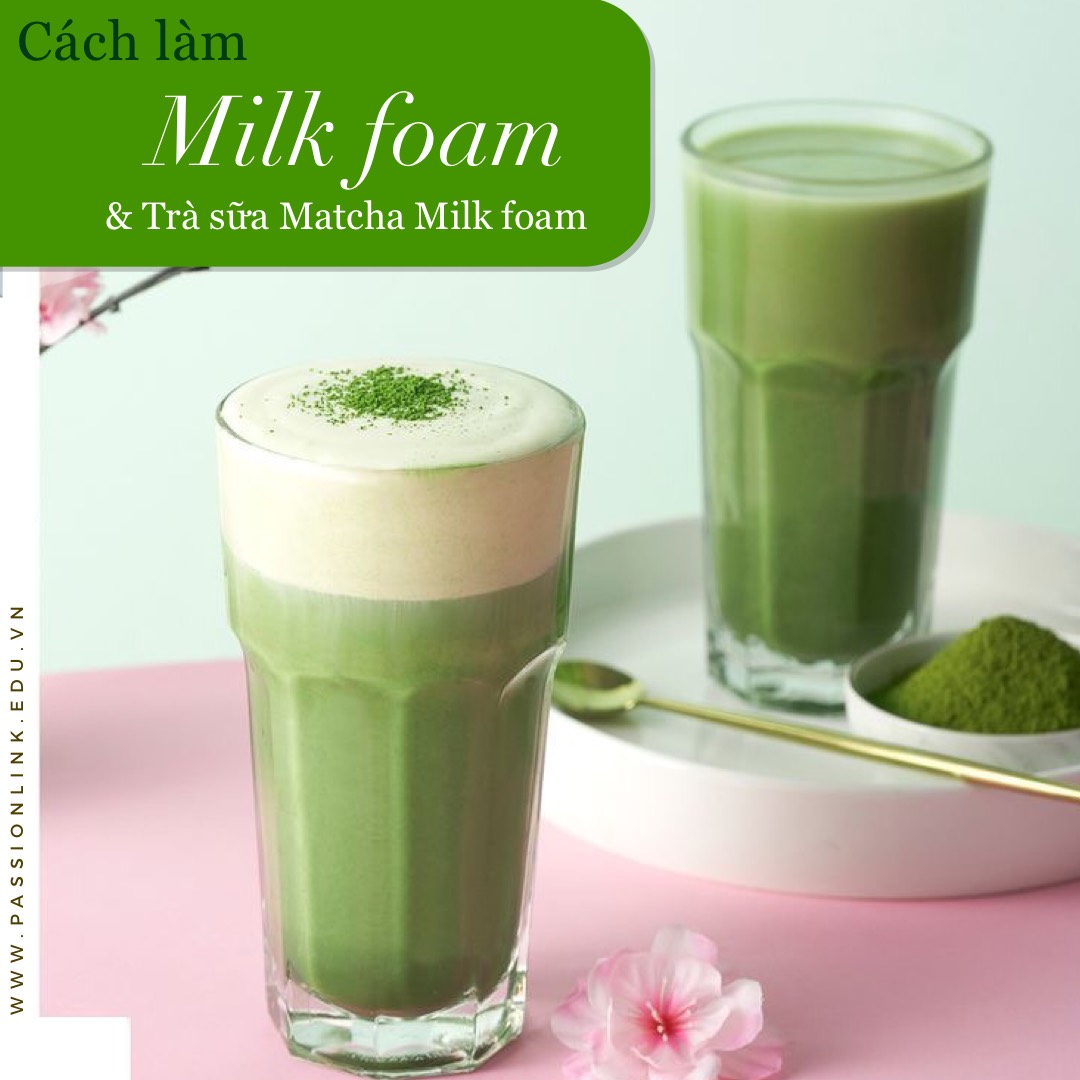 Milk foam là gì mà được fan trà sữa yêu thích và cách làm trà sữa milk foam