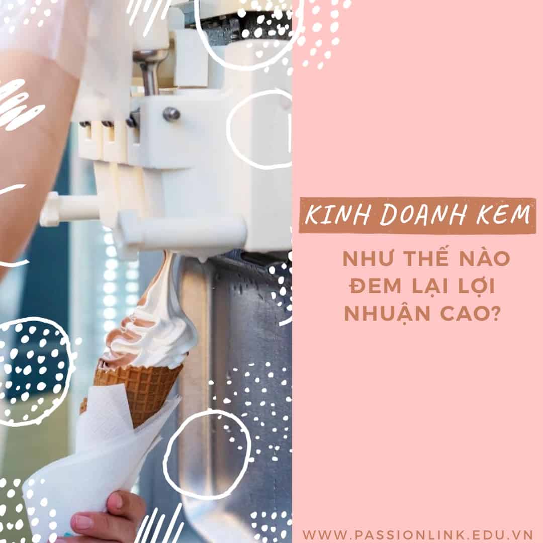 Kinh nghiệm mở quán kem để kinh doanh đem lại lợi nhuận cao