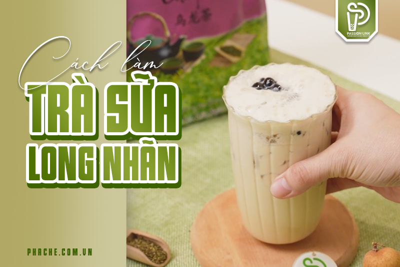 cách làm trà sữa long nhãn