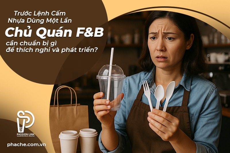lệnh cấm nhựa dùng một lần chủ quán cầ chuẩn bị gì