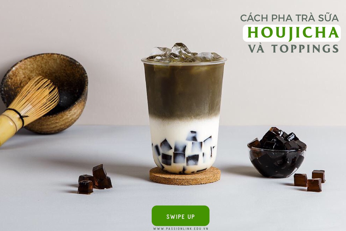 CÁCH PHA TRÀ SỮA HOUJICHA KẾT HỢP VỚI NHIỀU LOẠI TOPPINGS